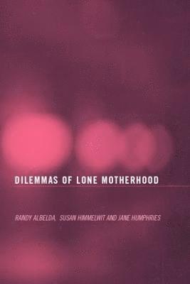 The Dilemmas of Lone Motherhood 1