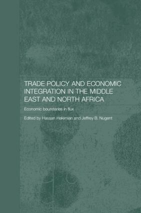 Hassan Hakimian, Jeffrey B Nugent - Trade Policy and Economic Integration in the Middle East and North Africa, Häftad