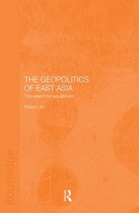bokomslag The Geopolitics of East Asia