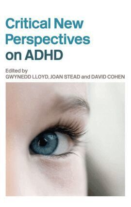 Gwynedd Lloyd, Joan Stead, David Cohen - Critical New Perspectives on ADHD, Inbunden