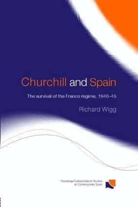 Richard Wigg - Churchill and Spain, Inbunden