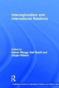 bokomslag Interregionalism and International Relations