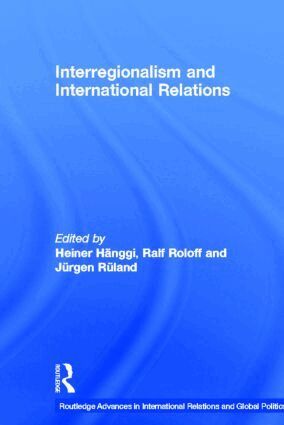 Jürgen Rüland, Heiner Hänggi, Ralf Roloff - Interregionalism and International Relations, Inbunden