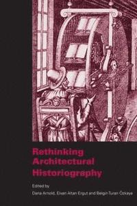 bokomslag Rethinking Architectural Historiography