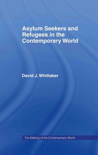 bokomslag Asylum Seekers and Refugees in the Contemporary World