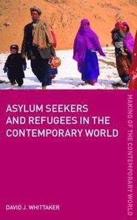bokomslag Asylum Seekers and Refugees in the Contemporary World