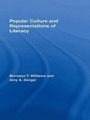 Bronwyn Williams, Amy Zenger, USA) Williams, Bronwyn (University of Louisville, Lebanon.) Zenger, Amy (American University of Beirut - Popular Culture and Representations of Literacy, Inbunden