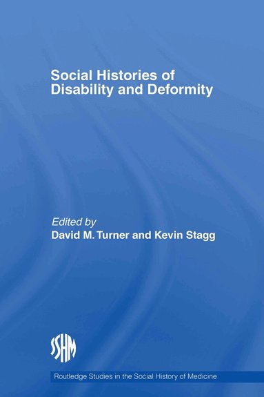 David M. Turner, Kevin Stagg - Social Histories of Disability and Deformity, Inbunden