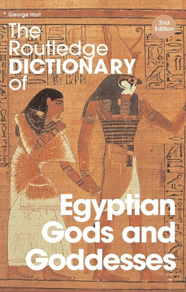 George Hart - Routledge Dictionary of Egyptian Gods and Goddesses, Inbunden
