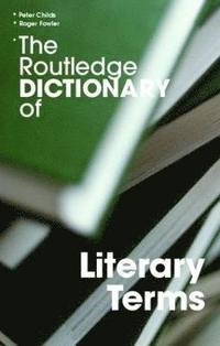 bokomslag The Routledge Dictionary of Literary Terms