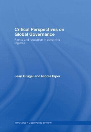 Jean Grugel, Nicola Piper - Critical Perspectives on Global Governance, Inbunden