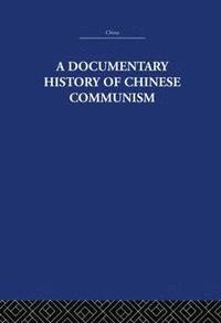 bokomslag A Documentary History of Chinese Communism