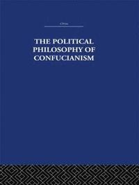 bokomslag The Political Philosophy of Confucianism