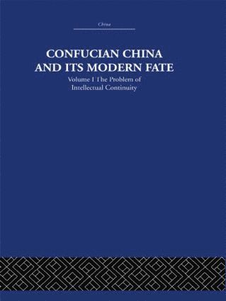 bokomslag Confucian China and its Modern Fate