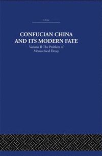 bokomslag Confucian China and its Modern Fate