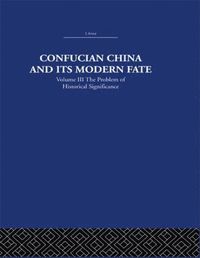 bokomslag Confucian China and its Modern Fate