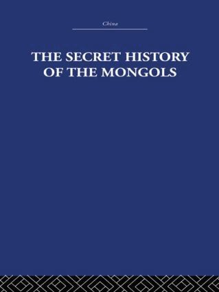 Arthur Waley - Secret History of the Mongols, Inbunden