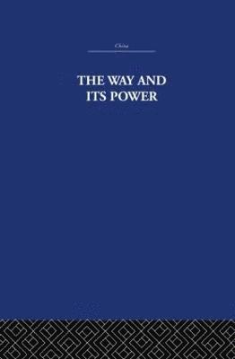 The Arthur Waley Estate, Arthur Waley - Way and Its Power, Inbunden