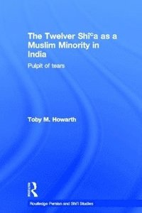 bokomslag The Twelver Shi'a as a Muslim Minority in India