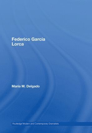 Maria M. Delgado, UK) Delgado, Maria M. (Queen Mary, University of London - Federico García Lorca, Inbunden