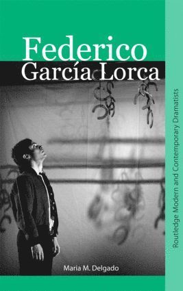 Maria M. Delgado, UK) Delgado, Maria M. (Queen Mary, University of London - Federico García Lorca, Häftad