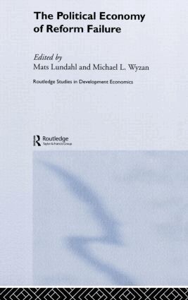 Mats Lundahl - Political Economy of Reform Failure, Inbunden