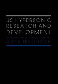 bokomslag US Hypersonic Research and Development