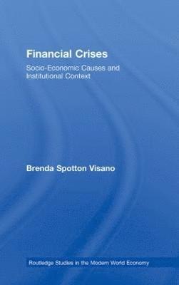 Brenda Spotton Visano, Canada) Spotton Visano, Brenda (York University, Toronto - Financial Crises, Inbunden