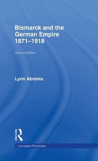 bokomslag Bismarck and the German Empire