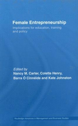 Nancy M. Carter, Colette Henry, Barra O. Cinneide, Kate Johnston, Ireland) Henry, Colette (Dundalk Institute of Technology, Ireland) O. Cinneide, Barra (Dundalk Institute of Technology, Ireland) Johnston, Kate (Dundalk Institute of Technology - Female Entrepreneurship, Inbunden