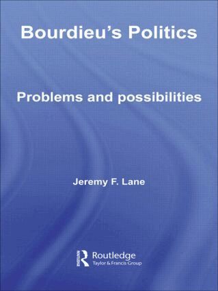 Jeremy F. Lane - Bourdieu's Politics, Inbunden