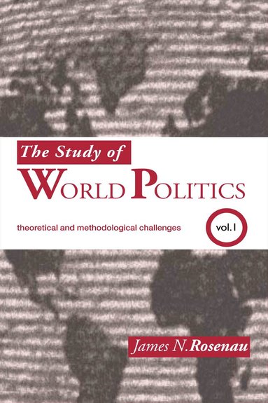 James N. Rosenau - Study of World Politics, Inbunden