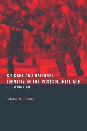 Stephen Wagg - Cricket and National Identity in the Postcolonial Age, Inbunden