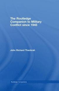 bokomslag Routledge Companion to Military Conflict since 1945