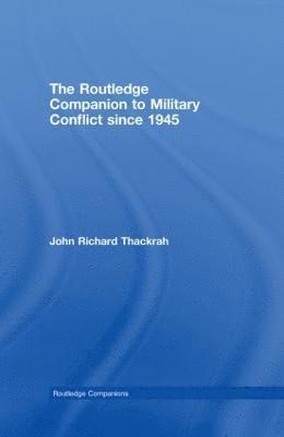 Routledge Companion to Military Conflict since 1945 1