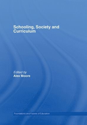 bokomslag Schooling, Society and Curriculum