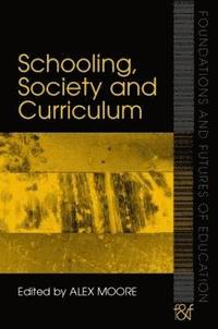 bokomslag Schooling, Society and Curriculum