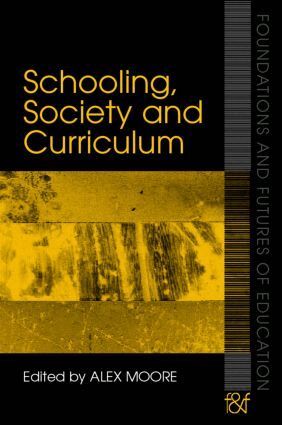Alex Moore - Schooling, Society and Curriculum, Häftad