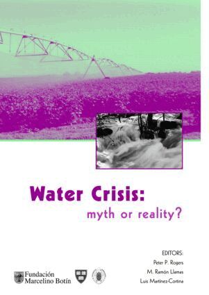 Peter P. Rogers, M. Ramón Llamas, Luis Martinez Cortina - Water Crisis: Myth or Reality?, Inbunden