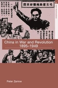bokomslag China in War and Revolution, 1895-1949