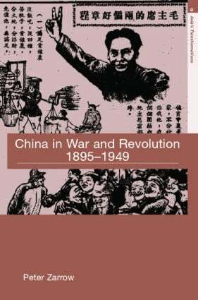 Peter Zarrow - China in War and Revolution, 1895-1949, Inbunden