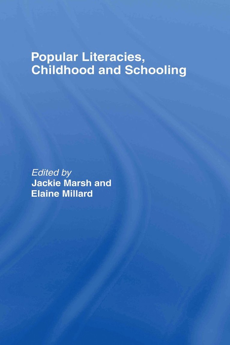 Popular Literacies, Childhood and Schooling 1