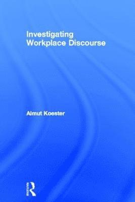 bokomslag Investigating Workplace Discourse