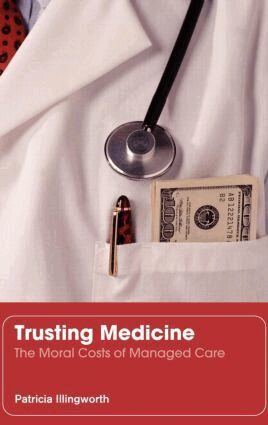 Patricia Illingworth - Trusting Medicine, Inbunden