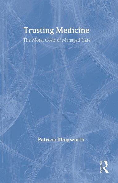 Patricia Illingworth - Trusting Medicine, Häftad