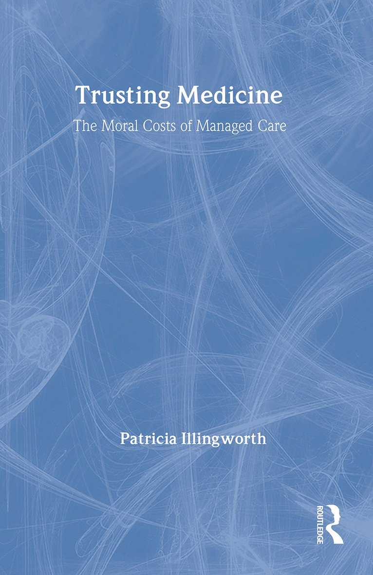 Patricia Illingworth, USA) Illingworth, Patricia (Northwestern University - Trusting Medicine, Häftad