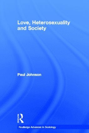 bokomslag Love, Heterosexuality and Society