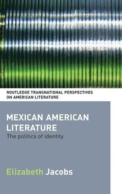 Elizabeth Jacobs, UK) Jacobs, Elizabeth (Rothermere American Institute, Oxford Univerisity - Mexican American Literature, Inbunden