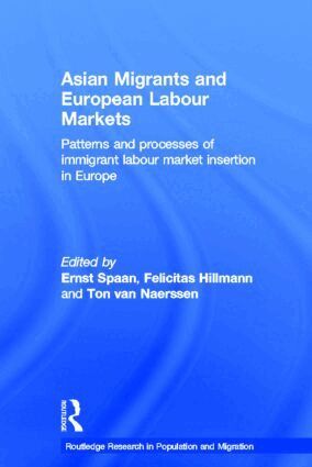 Ernst Spaan, Felicitas Hillmann, Ton van Naerssen - Asian Migrants and European Labour Markets, Inbunden