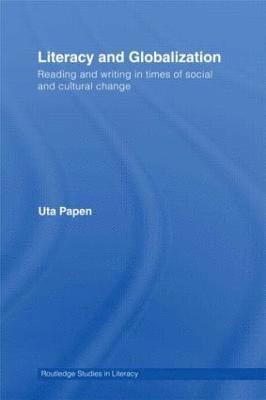 Uta Papen, UK.) Papen, Uta (Professor of Literacy Studies, Department of Linguistics and English Language, Lancaster University - Literacy and Globalization, Inbunden